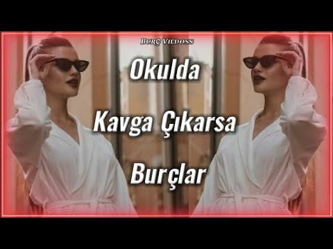 Okulda Kavga Çıkarsa Burçlar⛓️