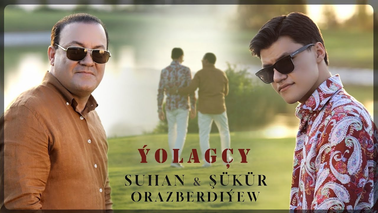 ÝOLAGÇY SUHAN ŞÜKÜR ORAZBERDIÝEW