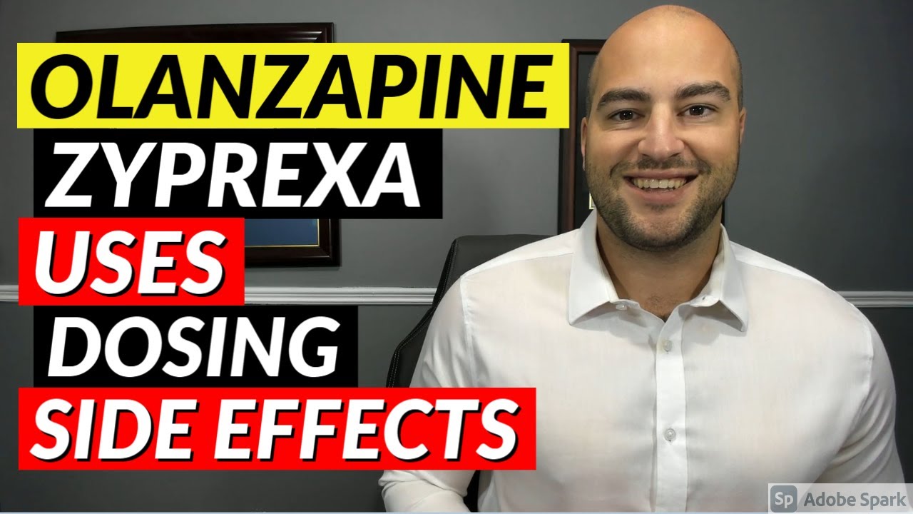 Olanzapine (Zyprexa) - Pharmacist Review - Uses, Dosing, Side Effects