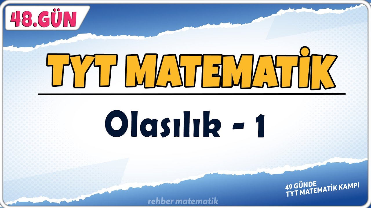 Olasılık 1 | 49 Günde TYT Matematik Kampı 48.Gün | Rehber Matematik