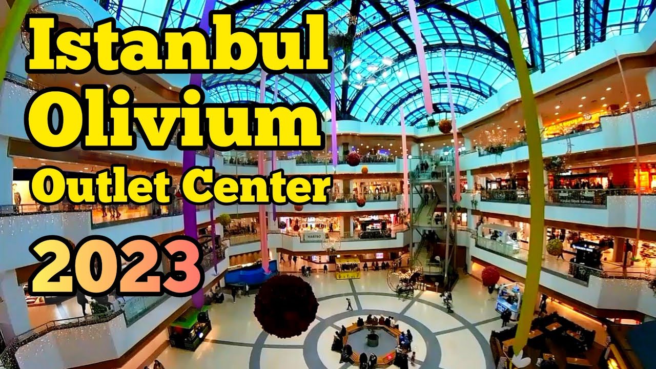 Olivium Outlet Center Istanbul | Your One-Stop Shop 2023