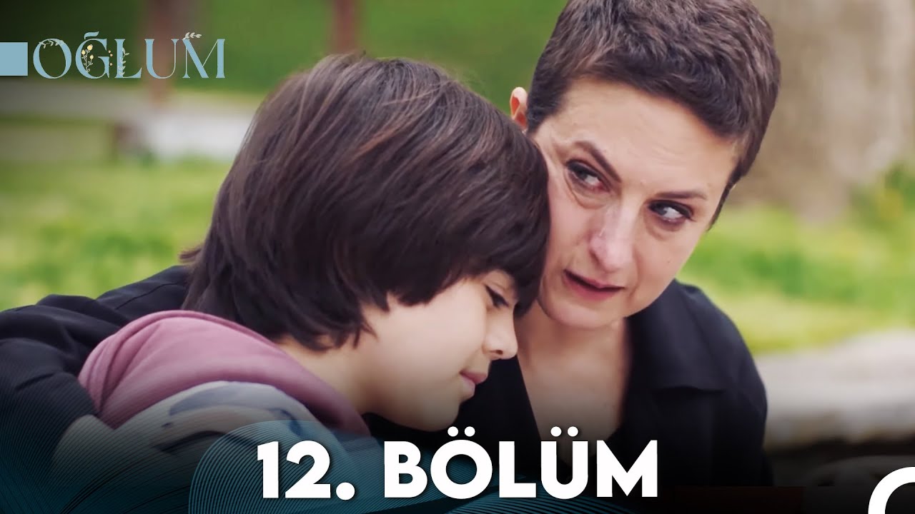 Oğlum 12. Bölüm (FULL HD)