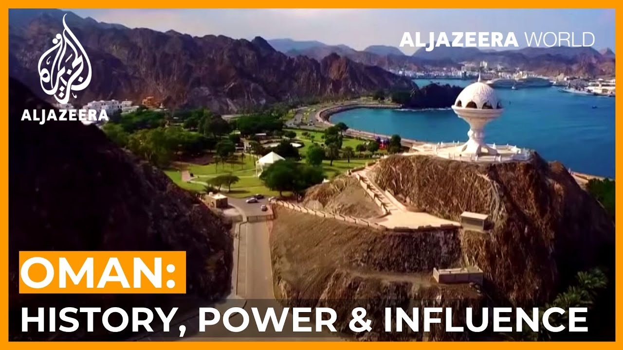 Oman: History, Power and Influence | Al Jazeera World