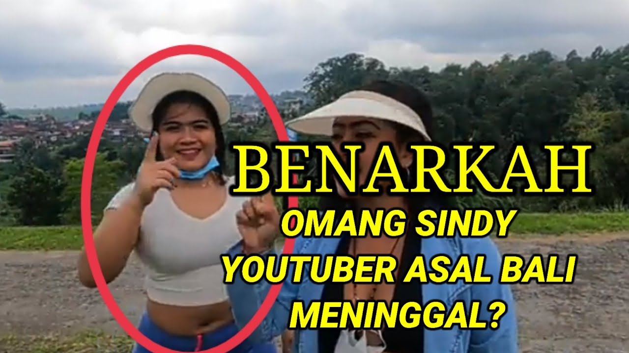 Omang Sindy Meninggal Benarkah? Youtuber Cantik Asal Dari Bali