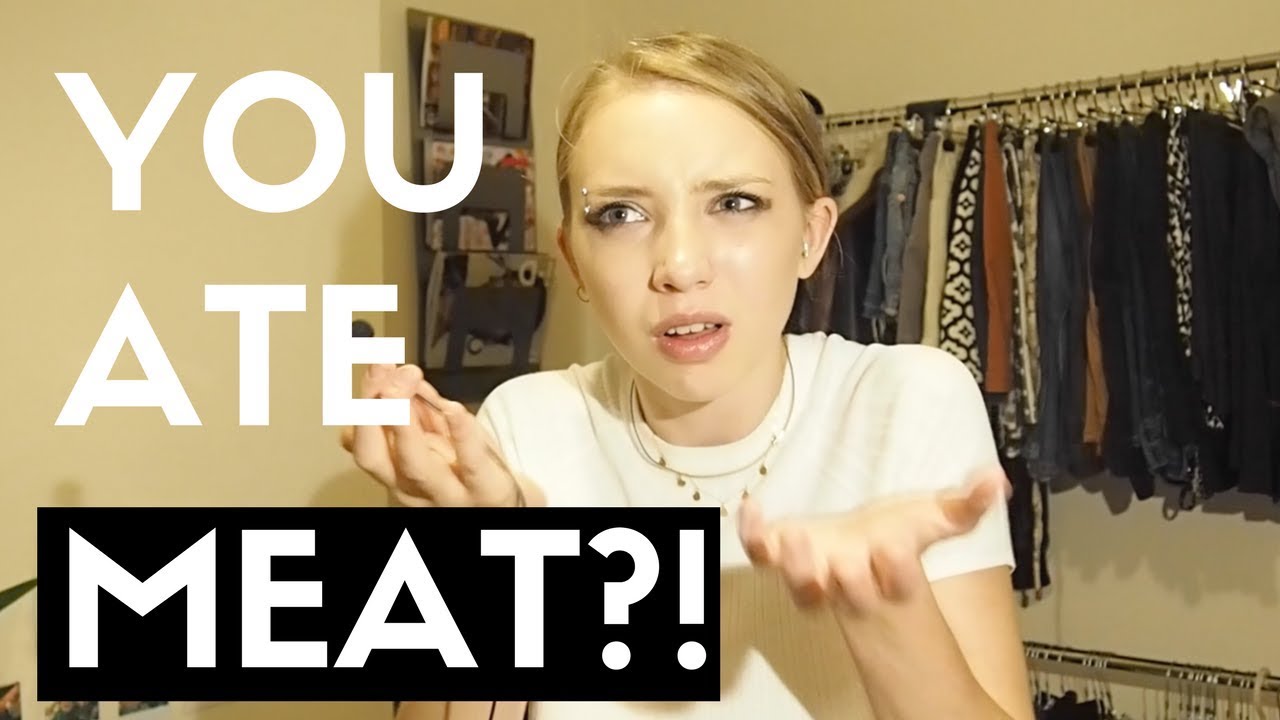 OMG you ate meat?!