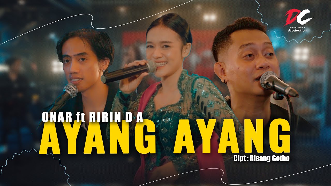 ONAR FEAT. RIRIN DA - AYANG-AYANG (OFFICIAL LIVE MUSIC VIDEO) | DC PRODUCTION