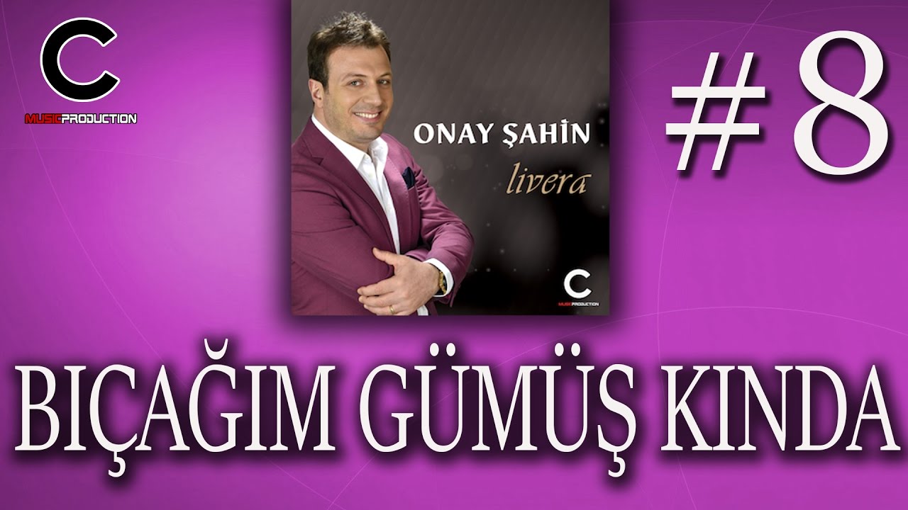 Onay Şahin - Bıçağım Gümüş Kında (2017)