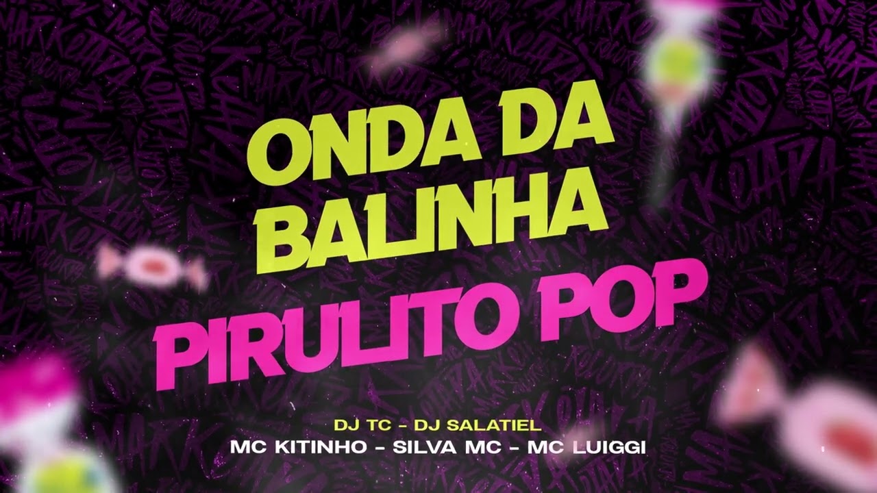 ONDA DA BALINHA/PIRULITO POP - MC KITINHO, SILVA MC E MC LUIGGI (Video Oficial) DJ Lukas Matheus
