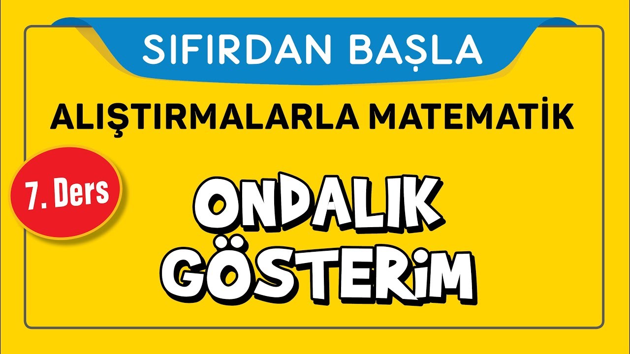 Ondalıklı Sayılar - SIFIRDAN BAŞLA 7. DERS - Şenol Hoca