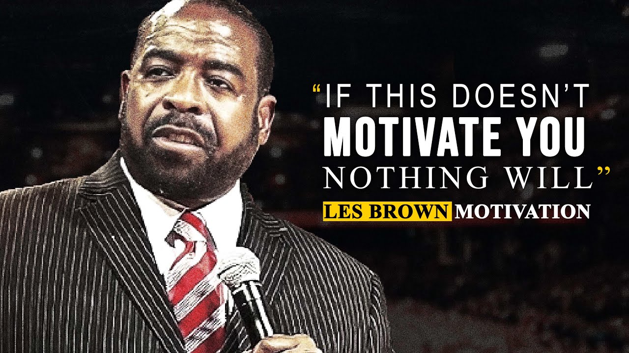 One of The Most Powerful Motivational Speeches Ever by Les Brown