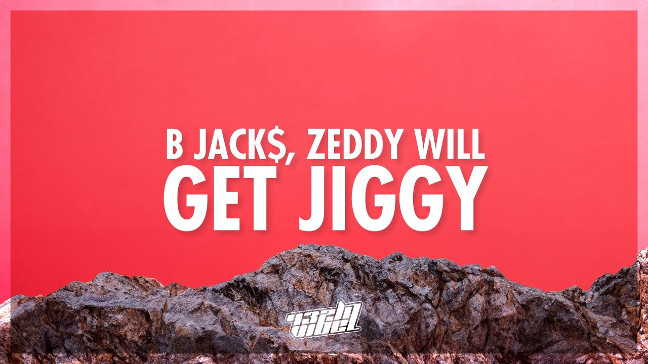 one two step in the box get jiggy | B Jack$ ft. Zeddy Will - Get Jiggy (Lyrics) (432Hz)