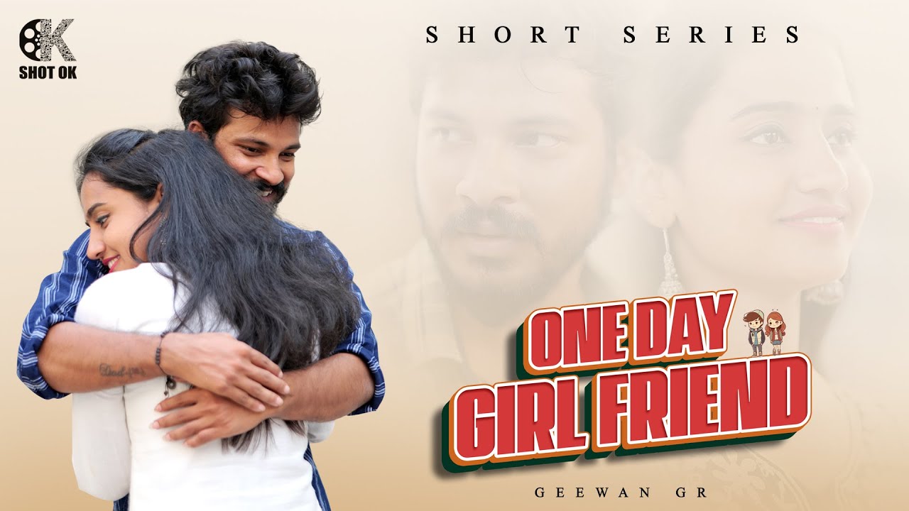 ONEDAY GIRLFRIEND || Short Series || Nani || Ansu || Shot OK