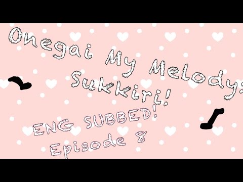 Onegai My Melody Sukkiri: Episode 8 (Eng Sub! 🎵)