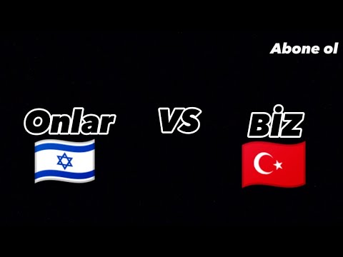 Onlar VS Biz   (İsrail VS Türkiye)
