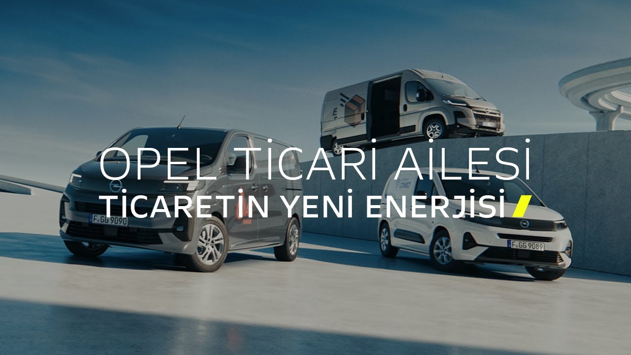 Opel Ticari Ailesi – Ticaretin Yeni Enerjisi