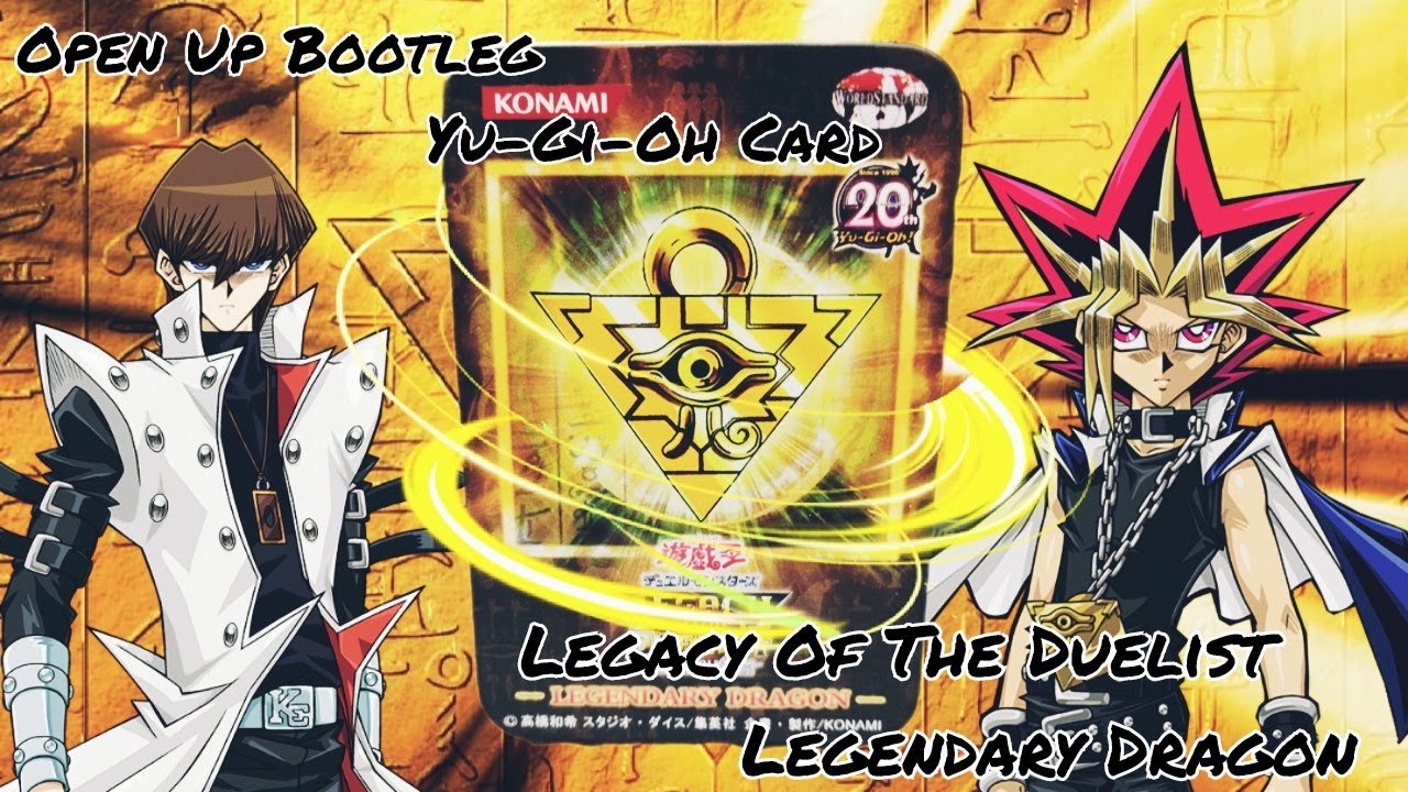 Open Up Bootleg Yu-Gi-Oh Card Legacy Of The Duelist Legendary Dragon