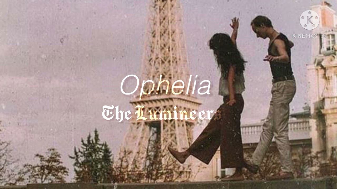 ophelia // the lumineers (edit audio)