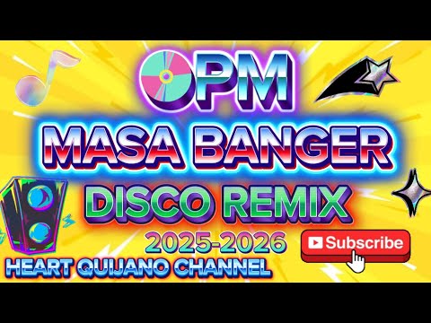 🔥OPM MASA BANGER DISCO REMIX 2025-2026🔥