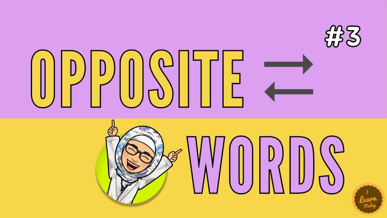 Opposite Words in Malay - Memorize vocabs EASILY!!  - PART 3 -  #learnmalay #malaylanguage
