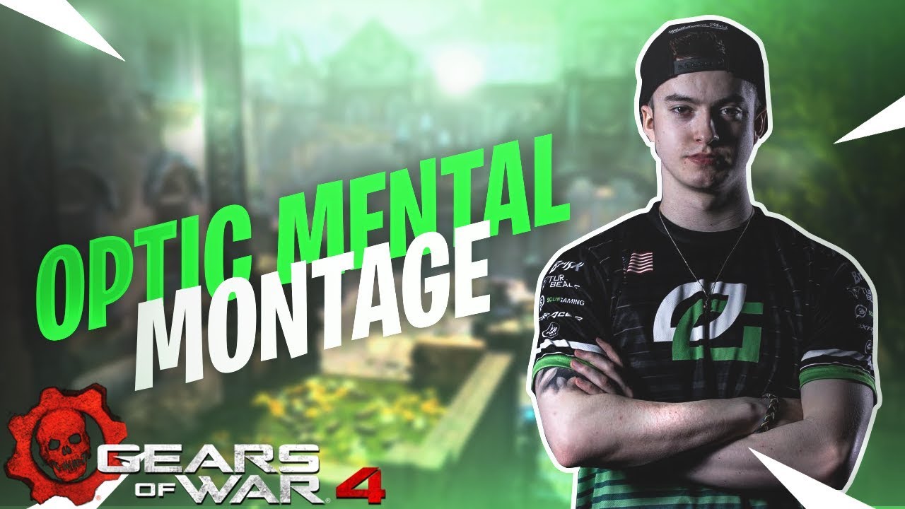 OpTic Mental Montage | Optic Gears | Gears of War 4