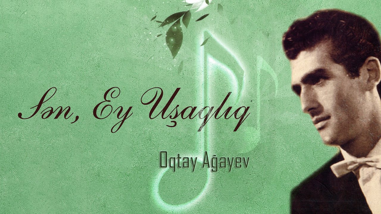 Oqtay Ağayev — Sən, Ey Uşaqlıq (Rəsmi Audio)