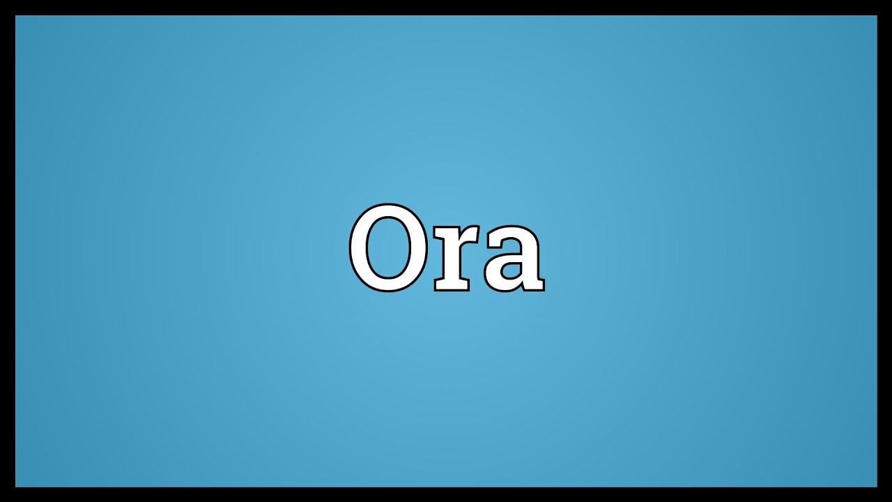 Ora Meaning