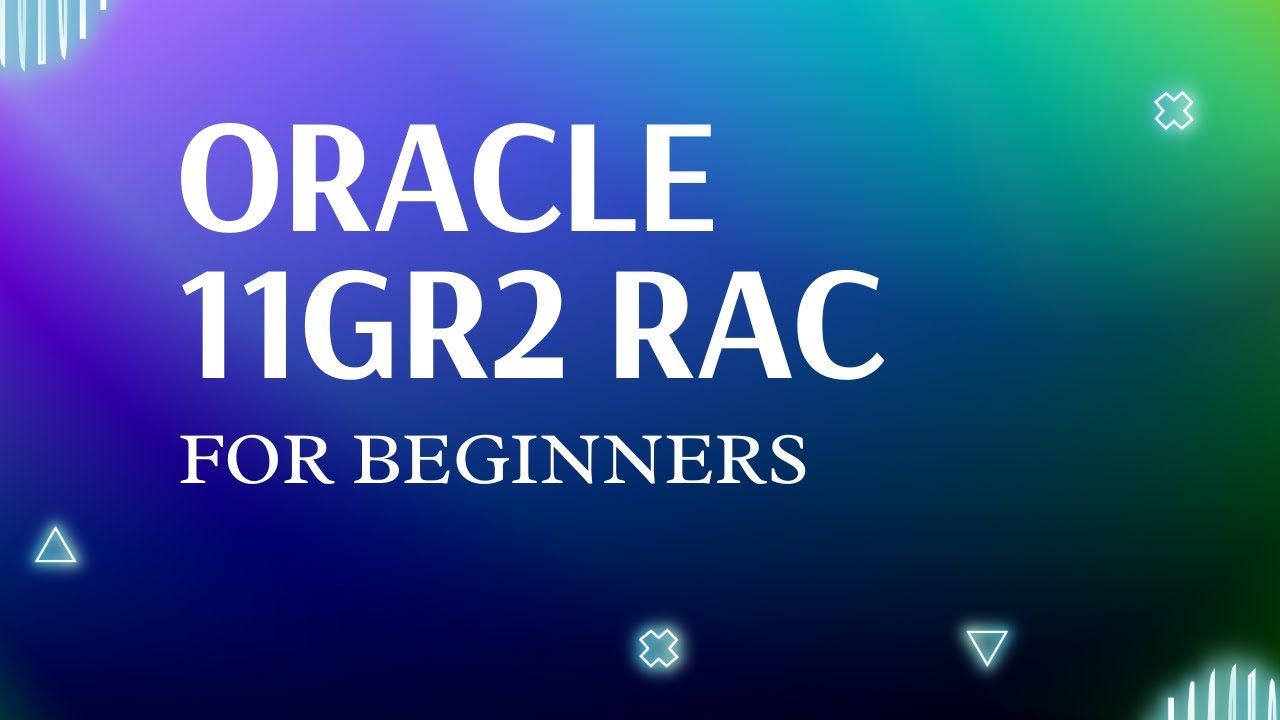 Oracle 11gR2 RAC for beginners | Become a RAC administrator in just 2 weeks!