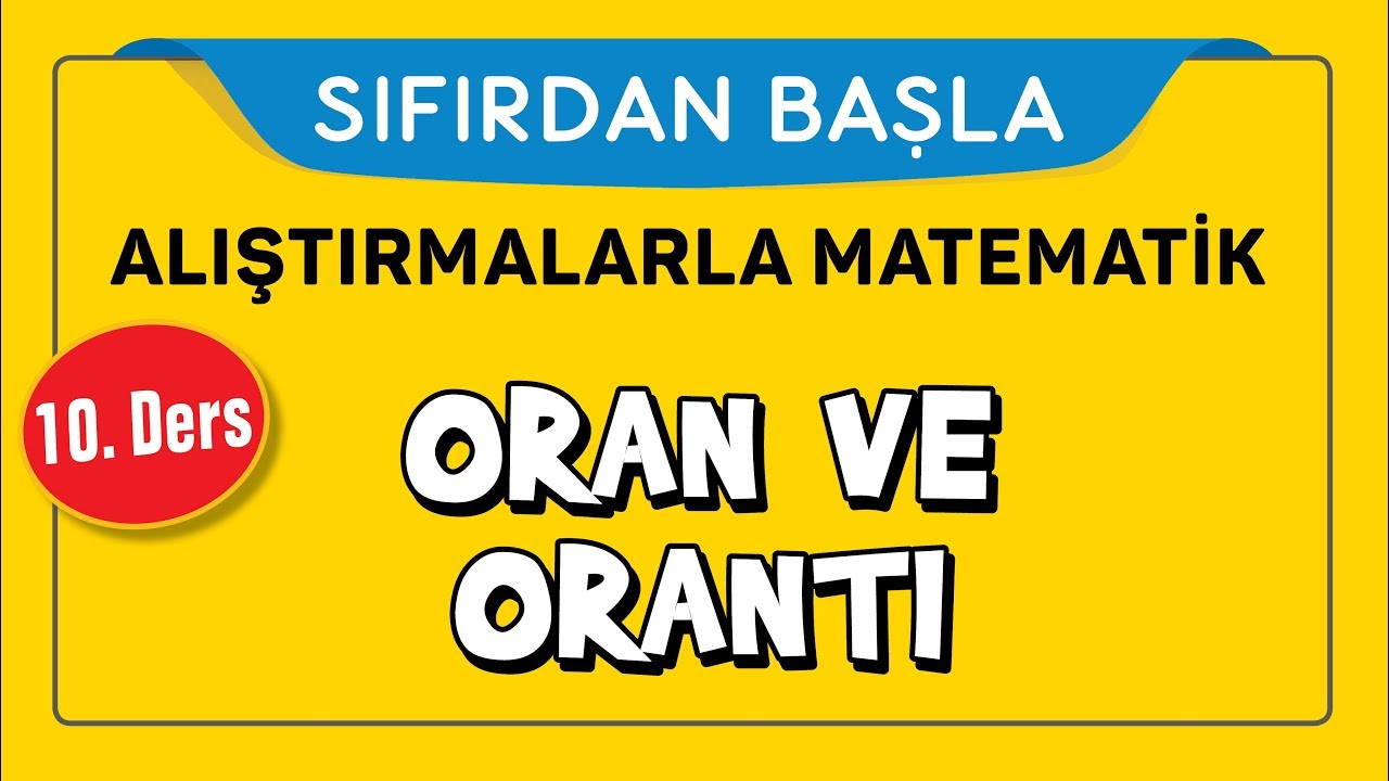 Oran Orantı - SIFIRDAN BAŞLA 10.DERS - Şenol Hoca