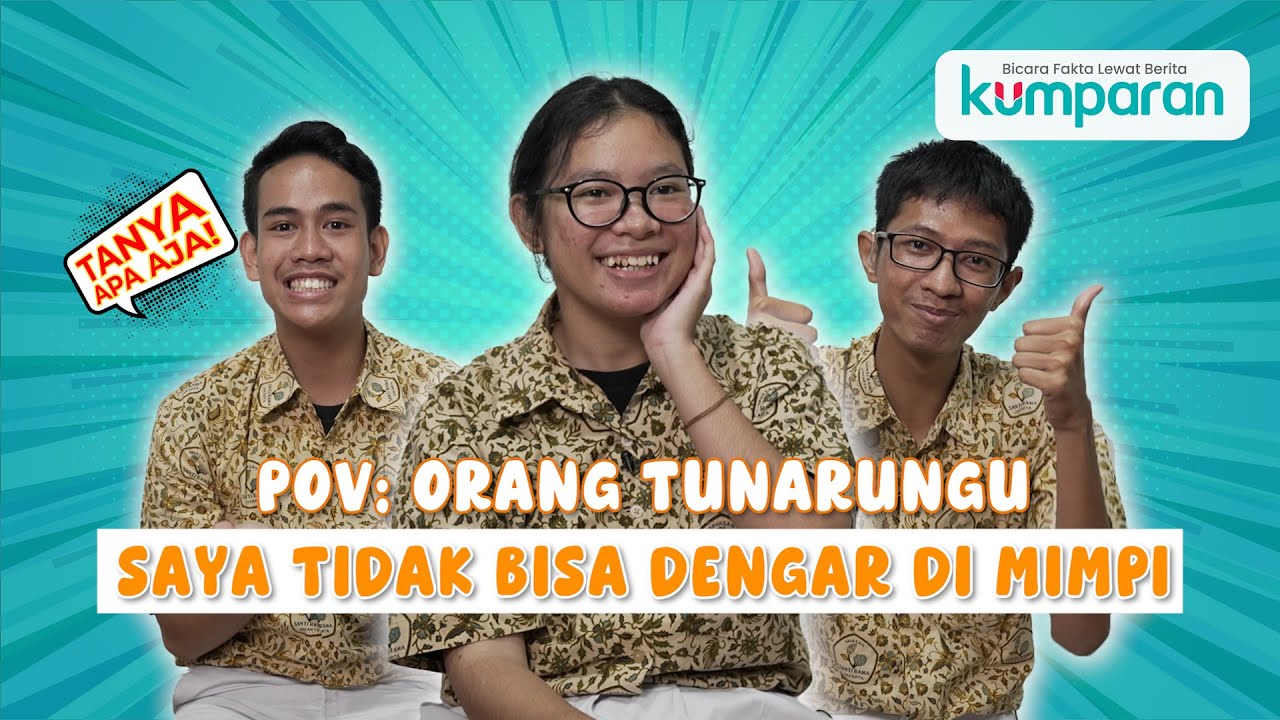 Orang Tunarungu Jawab Semua Pertanyaan yang Pengen Kamu Ketahui | Tanya Apa Aja