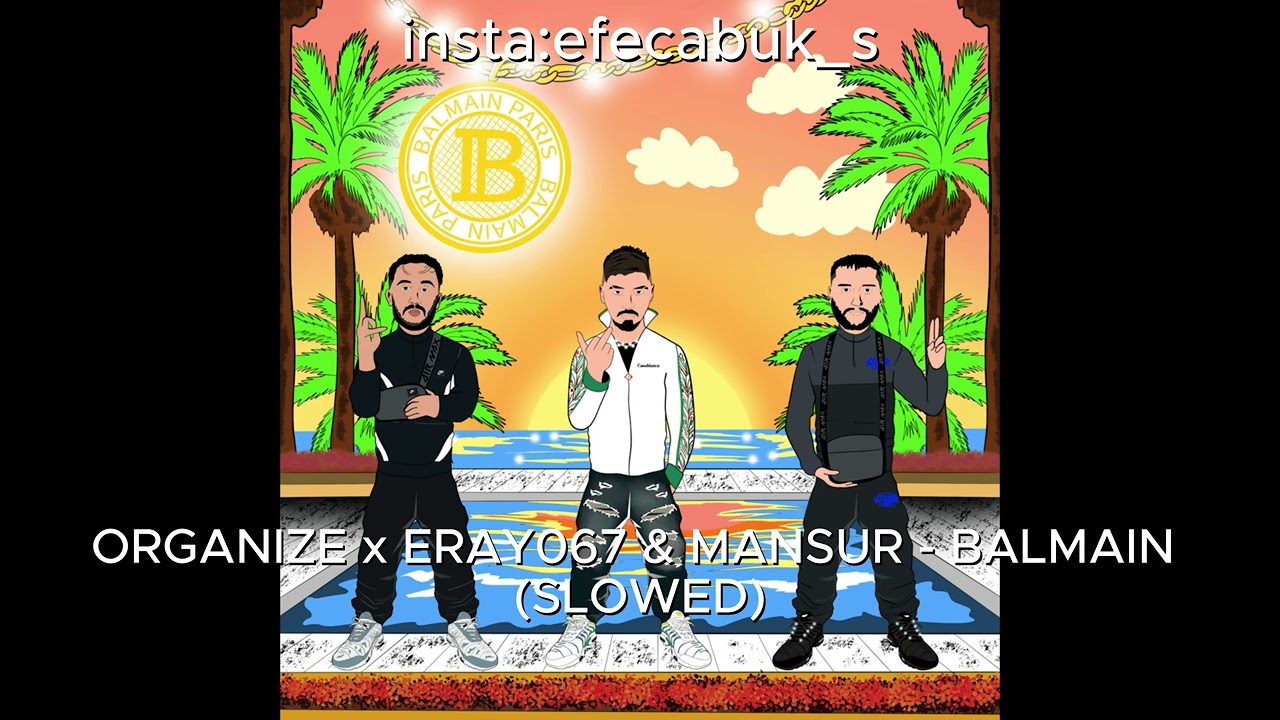 ORGANIZE x ERAY067 & MANSUR - BALMAIN (SLOWED)