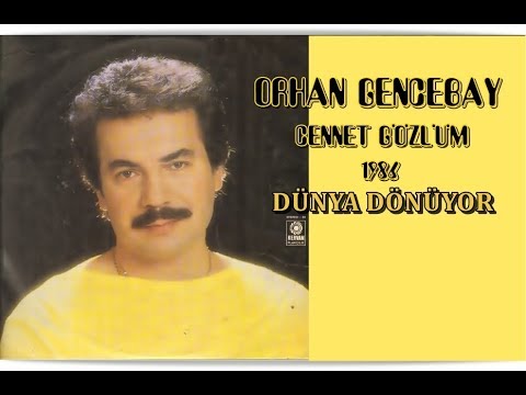 ORHAN GENCEBAY  |  DÜNYA DÖNÜYOR (SEN NE DERSEN DE) [1986 Version]