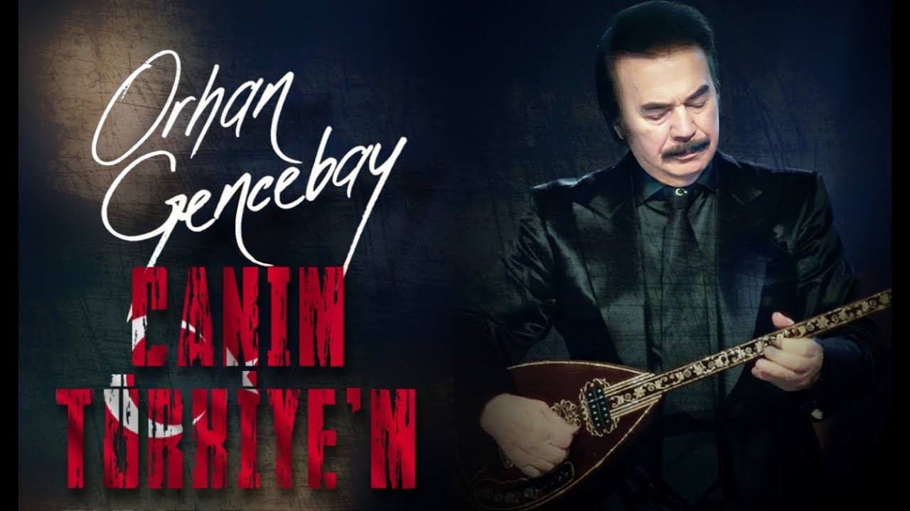 Orhan Gencebay - Canım Türkiye'm