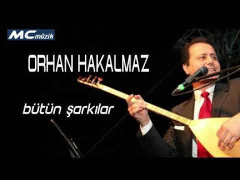 ORHAN HAKALMAZ TÜM ŞARKILARI