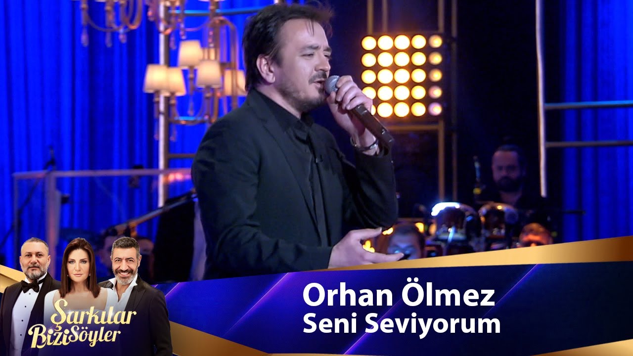 Orhan Ölmez - SENİ SEVİYORUM