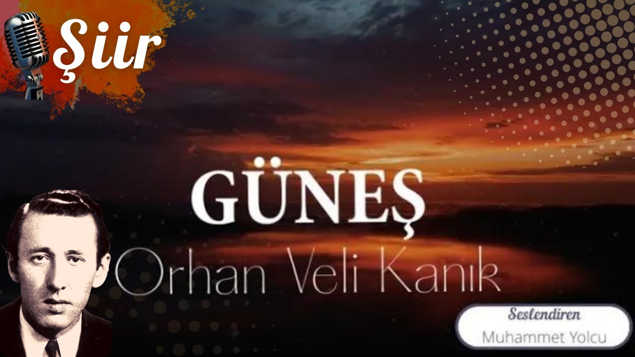 ORHAN VELİ KANIK | GÜNEŞ (Şiir)