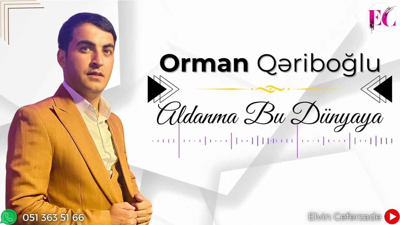 Orman Qeriboglu - Aldanma Bu Dünyaya 2023 (Yeni)