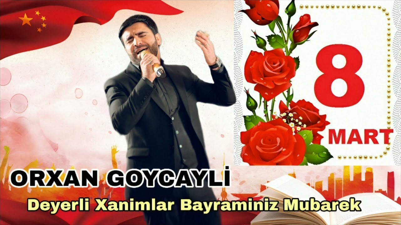 Orxan Goycayli - 8 Mart Qadinlar Bayraminiz Mubarek 2024 (Resmi Musiqi)