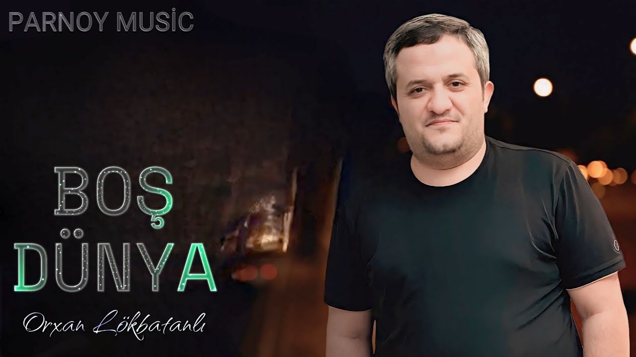 Orxan Lokbatanli - Bos Dunya 2025 ( Remix Parnoy Music )