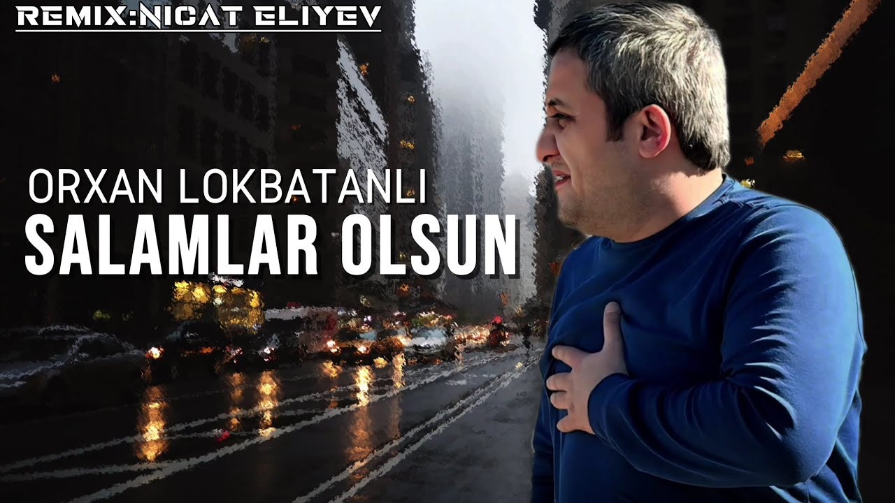 Orxan Lokbatanli - Salamlar Olsun | 2024 Remix Meyxana (Remix: Nicat Eliyev)