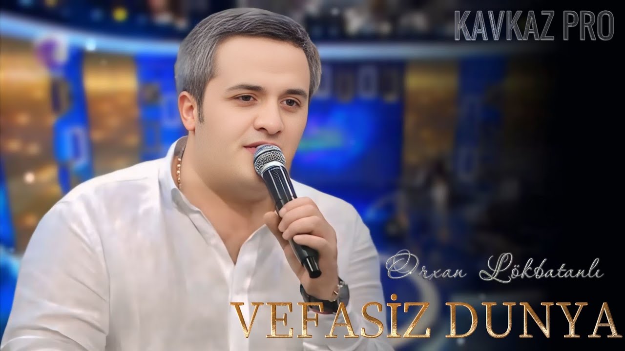 Orxan Lokbatanli - Vefasiz Dunya 2025 ( Remix Kavkaz Pro )