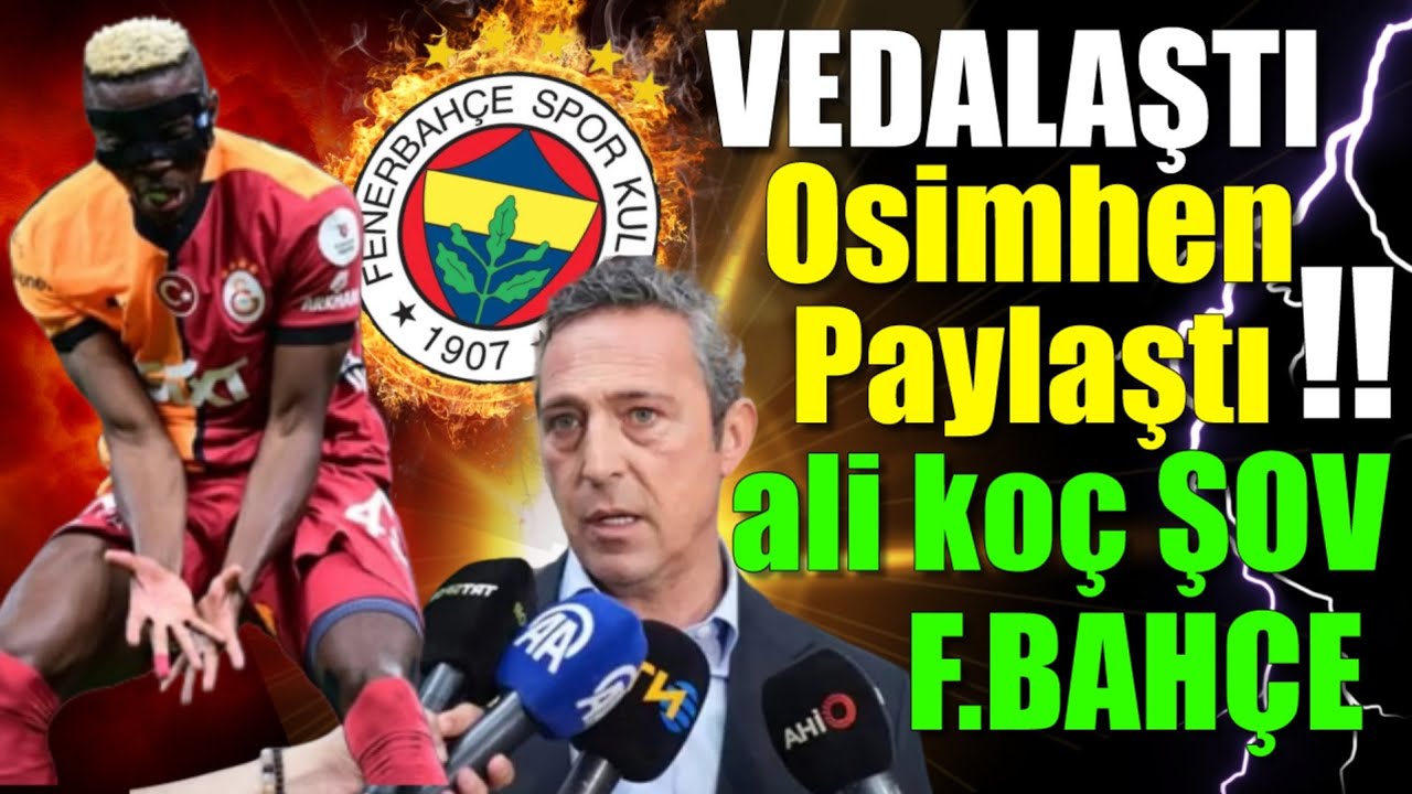 Osimhen vedalaştı Ali Koç da 'O'nu kattı! F.Bahçe'de Transfer ŞOV..