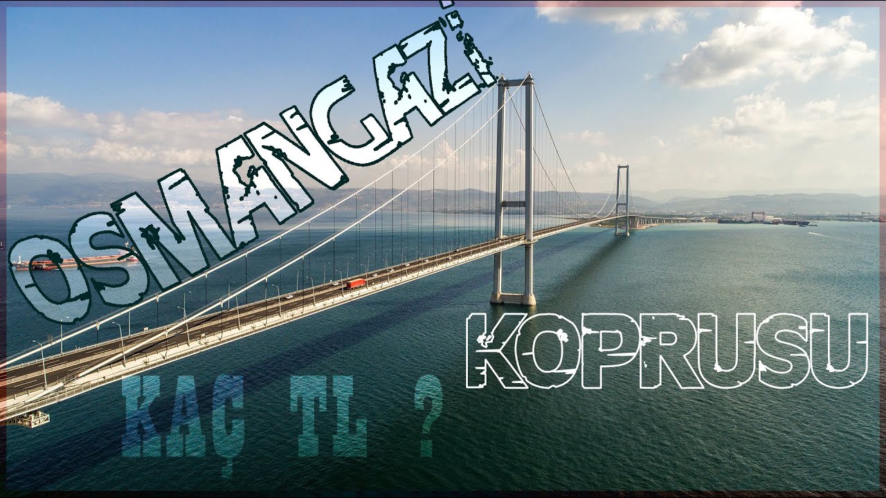 OsmanGazi Köprüsü geçiş ücreti 22.11.2022