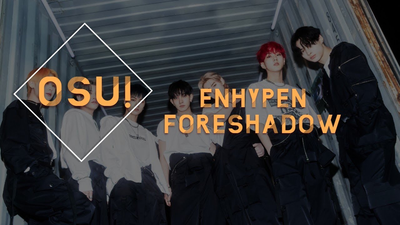 osu! - ENHYPEN FORESHADOW [download in desc.]