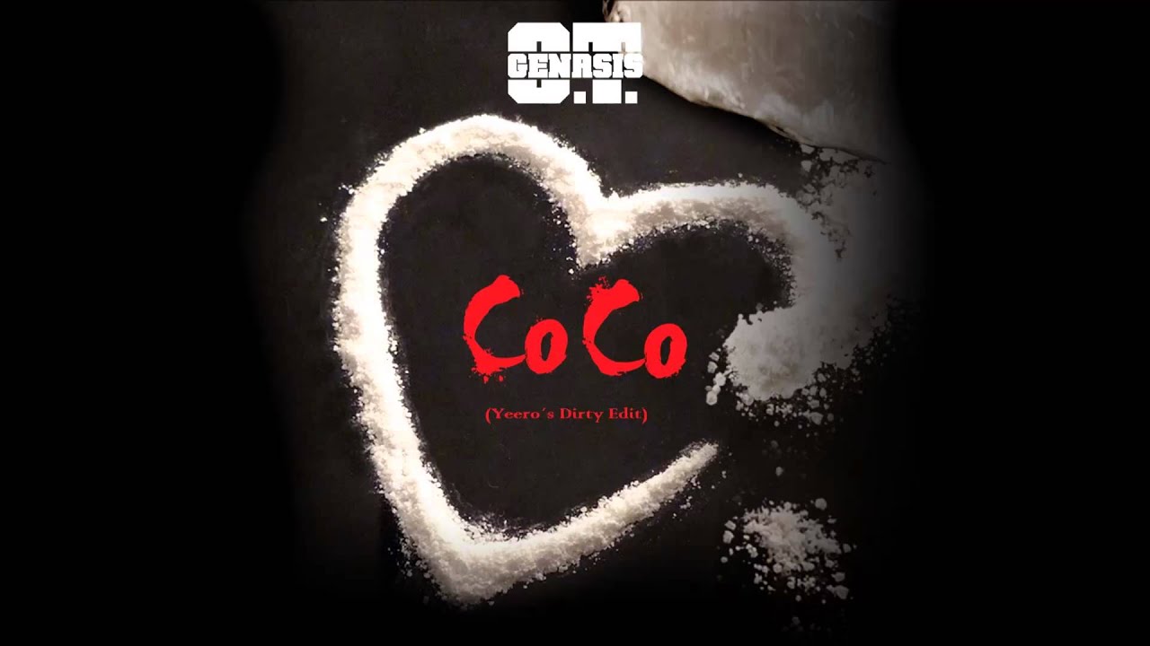 O.T. Genasis - CoCo ( Yeero's dirty edit )
