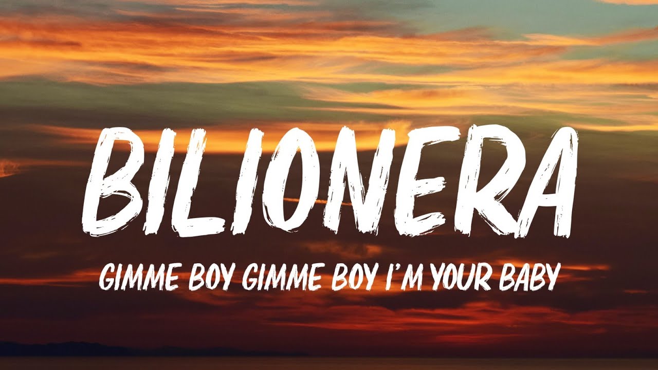 Otilia - Bilionera (Lyrics) Gimme boy, gimme boy, I'm your lady TikTok Song