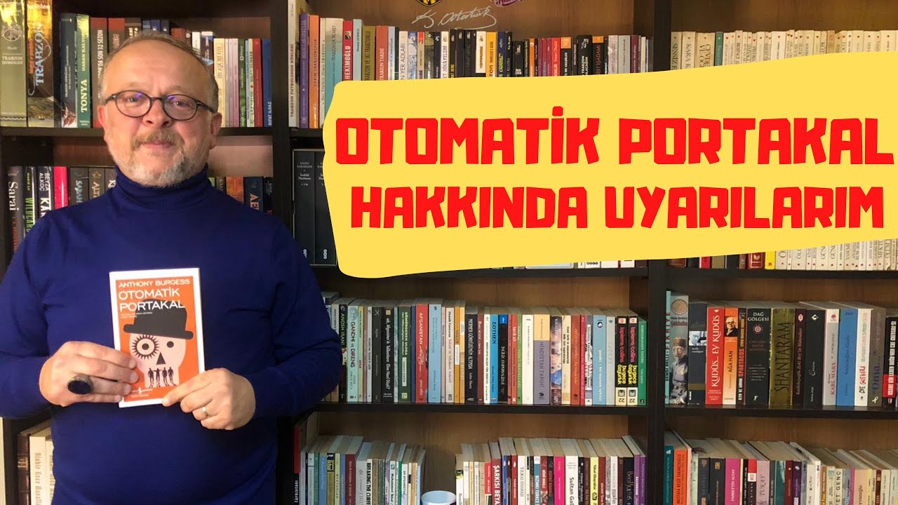 OTOMATİK PORTAKAL “OKUMADAN ÖNCE İZLEYİN!”