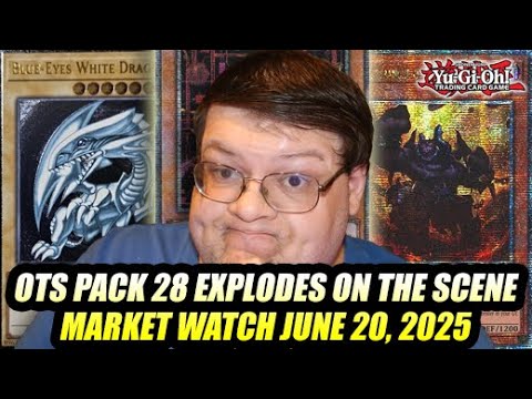 OTS Pack 28 Explodes On The Scene! Yu-Gi-Oh! Market Watch June 20, 2025
