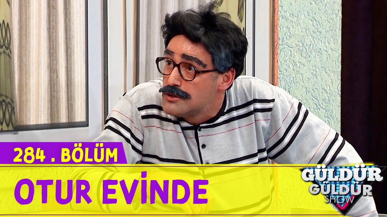 Otur Evinde - 284.Bölüm (Güldür Güldür Show)