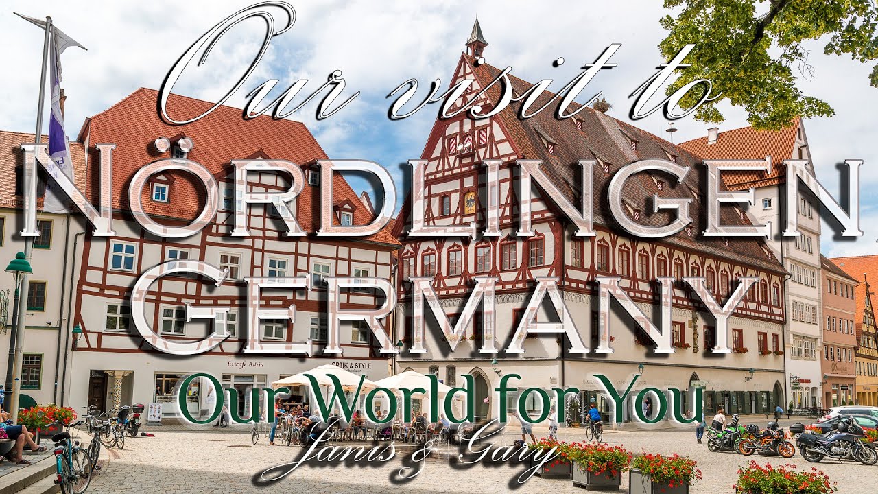 Our visit to Nördlingen, Bavaria, Germany