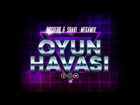 (OYUN HAVASI - MEGAMİX ) BOSSFOR & SHAKI (2021)